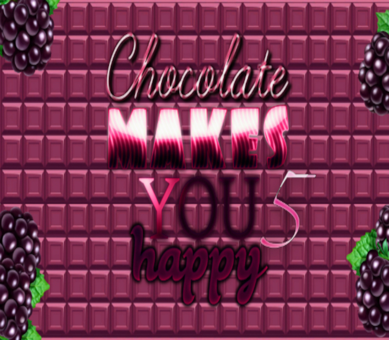 Chocolate makes you happy 5 cover art